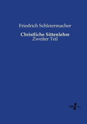 Christliche Sittenlehre de Friedrich Schleiermacher