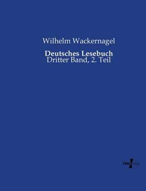 Deutsches Lesebuch de Wilhelm Wackernagel