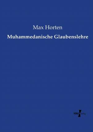 Muhammedanische Glaubenslehre de Max Horten