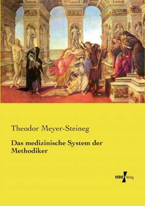 Das medizinische System der Methodiker de Theodor Meyer-Steineg