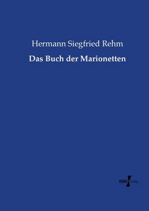 Das Buch der Marionetten de Hermann Siegfried Rehm