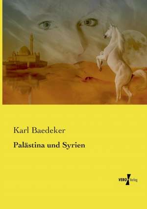 Palästina und Syrien de Karl Baedeker