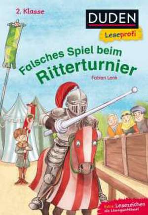 Duden Leseprofi - Falsches Spiel beim Ritterturnier, 2. Klasse de Fabian Lenk