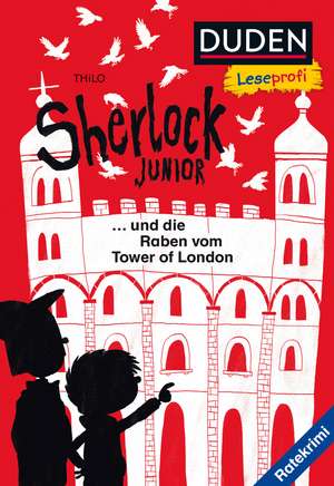 Duden Leseprofi - Sherlock Junior und die Raben vom Tower of London de Thilo