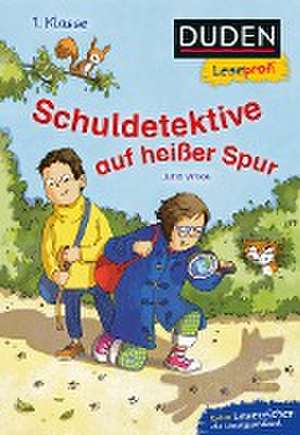 Duden Leseprofi - Schuldetektive auf heißer Spur, 1. Klasse de Jutta Wilke