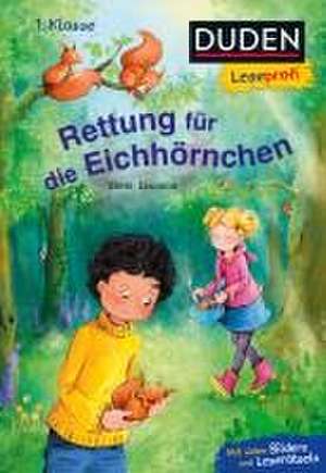 Duden Leseprofi - Rettung für die Eichhörnchen, 1. Klasse de Eleni Livanios