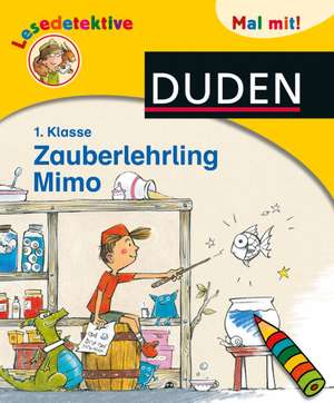 Lesedetektive Mal mit! - Zauberlehrling Mimo, 1. Klasse de Patrick Wirbeleit