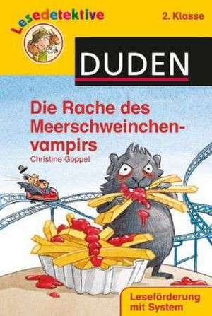 Lesedetektive - Die Rache des Meerschweinchenvampirs, 2. Klasse de Christine Goppel