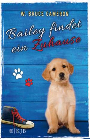 Bailey findet ein Zuhause de W. Bruce Cameron