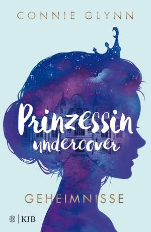 Prinzessin undercover - Geheimnisse de Connie Glynn