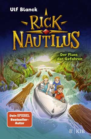 Rick Nautilus - Der Fluss der Gefahren de Ulf Blanck