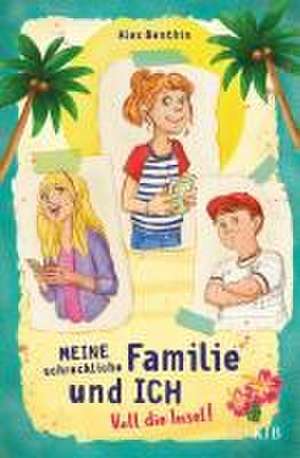 Meine schreckliche Familie und ich - Voll die Insel! de Alex Benthin