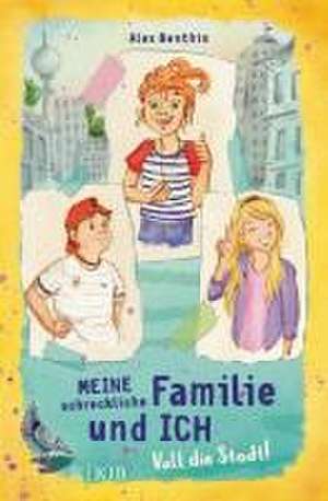 Meine schreckliche Familie und ich - Voll die Stadt! de Alex Benthin