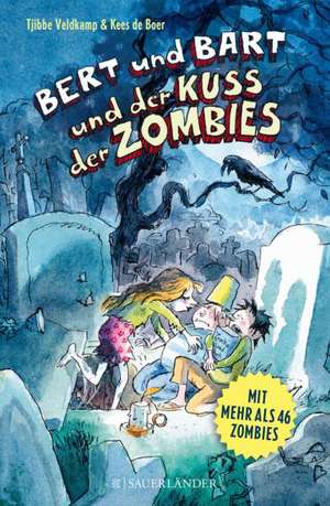 Bert und Bart und der Kuss der Zombies de Tjibbe Veldkamp