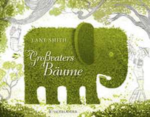 Großvaters Bäume de Lane Smith