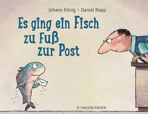 Es ging ein Fisch zu Fuß zur Post de Johann König