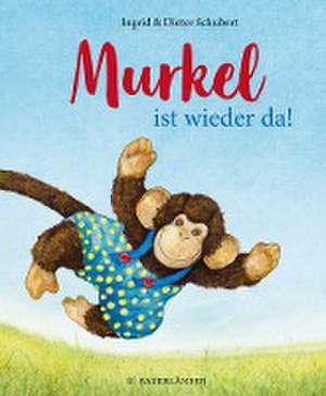 Murkel ist wieder da de Ingrid Schubert