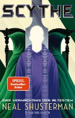 Scythe - Das Vermächtnis der Ältesten de Neal Shusterman