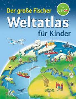 Der große Fischer Weltatlas für Kinder de Andrea Weller-Essers