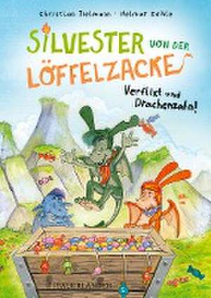 Silvester von der Löffelzacke - Verflixt und Drachenzahn de Christian Tielmann