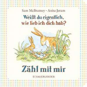 Weißt du eigentlich, wie lieb ich dich hab? Zähl mit mir de Sam Mcbratney