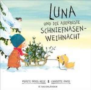 Luna und die allerbeste Schniefnasen-Weihnacht de Merete Pryds Helle