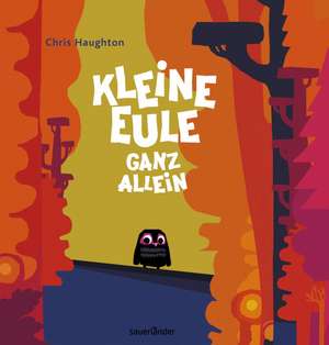 Kleine Eule ganz allein de Chris Haughton