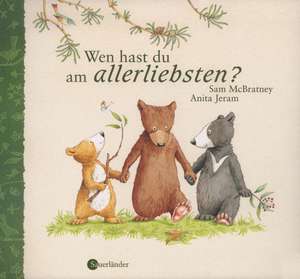 Wen hast du am allerliebsten? de Sam McBratney