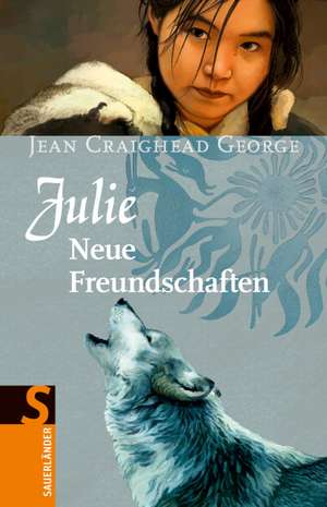 Julie - Neue Freundschaften de Jean Craighead George