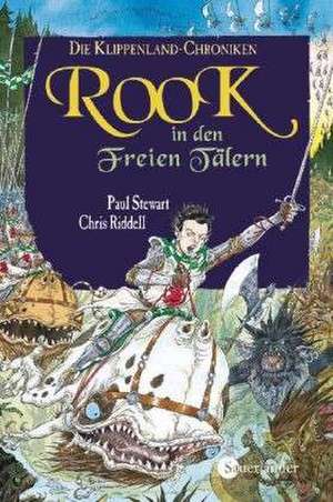 Die Klippenland-Chroniken 07. Rook in den Freien Tälern de Chris Riddell