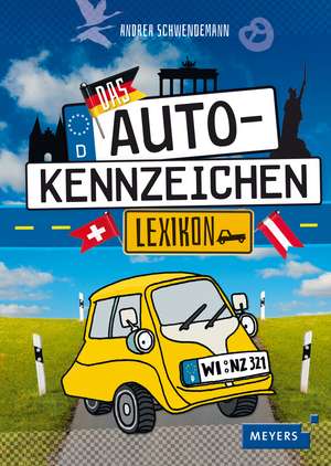 Das Autokennzeichen-Lexikon de Andrea Schwendemann