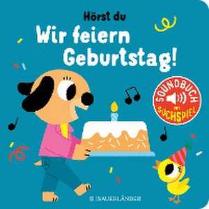 Hörst du ... Wir feiern Geburtstag (Soundbuch) de Marion Billet