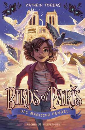 Birds of Paris - Das magische Pendel de Kathrin Tordasi