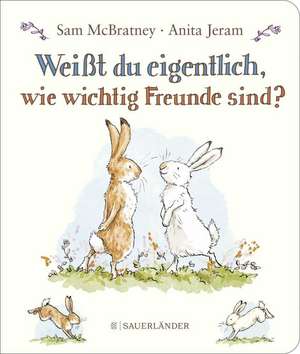 Weißt du eigentlich, wie wichtig Freunde sind? de Sam McBratney