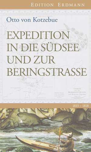 Expedition in die Südsee und zur Beringstrasse de Otto von Kotzebue