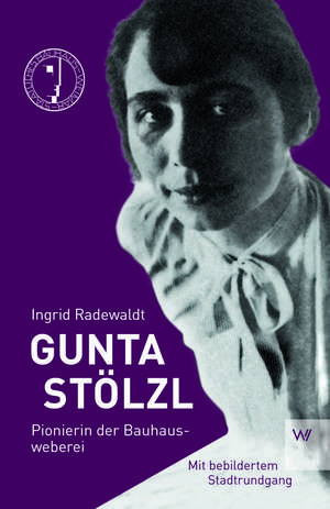 Gunta Stölzl de Ingrid Radewald