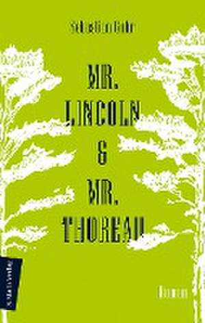 Mr. Lincoln & Mr. Thoreau de Sebastian Guhr