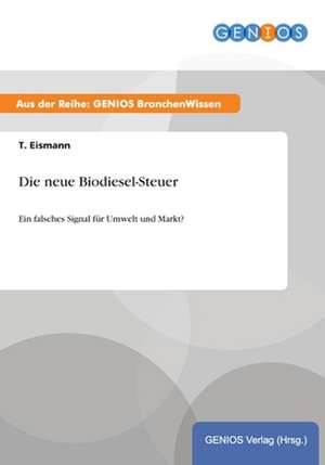 Die neue Biodiesel-Steuer de T. Eismann