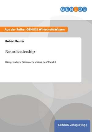 Neuroleadership de Robert Reuter