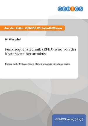 Funkfrequenztechnik (RFID) wird von der Kostenseite her attraktiv de M. Westphal