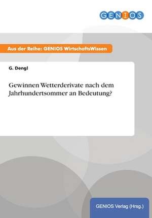 Gewinnen Wetterderivate nach dem Jahrhundertsommer an Bedeutung? de G. Dengl