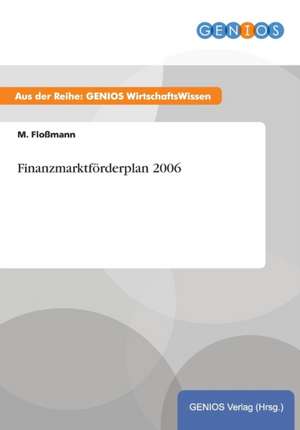 Finanzmarktförderplan 2006 de M. Floßmann