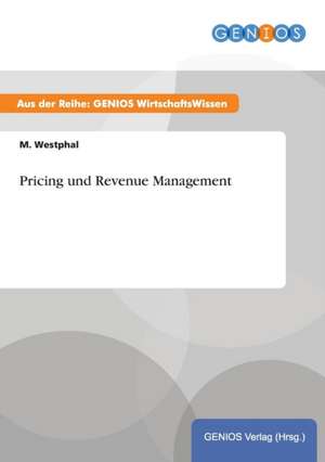 Pricing und Revenue Management de M. Westphal