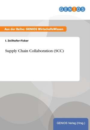 Supply Chain Collaboration (SCC) de I. Zeilhofer-Ficker