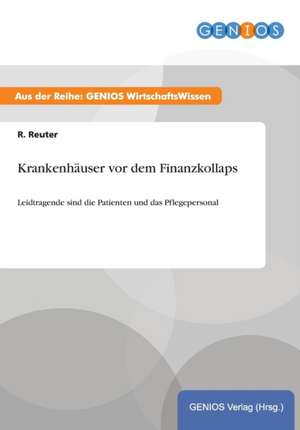 Krankenhäuser vor dem Finanzkollaps de R. Reuter