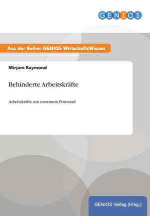 Raymond, M: Behinderte Arbeitskräfte