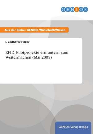 RFID: Pilotprojekte ermuntern zum Weitermachen (Mai 2005) de I. Zeilhofer-Ficker