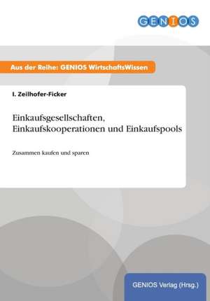 Einkaufsgesellschaften, Einkaufskooperationen und Einkaufspools de I. Zeilhofer-Ficker