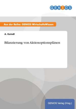 Bilanzierung von Aktienoptionsplänen de A. Kaindl