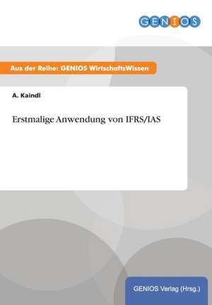 Erstmalige Anwendung von IFRS/IAS de A. Kaindl